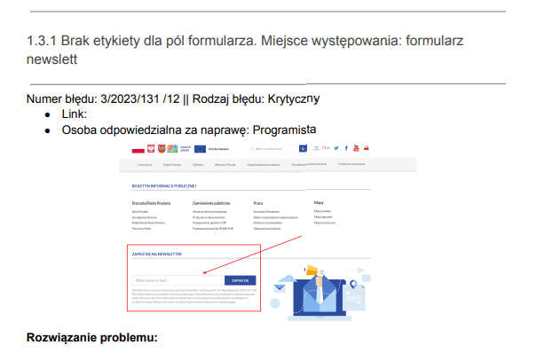 Dokumentacja dotycząca problemu z dostępnością na stronie internetowej. Temat to '1.3.1 Brak etykiety dla pól formularza'. Miejsce występowania błędu to formularz do subskrypcji newslettera. Podane są dodatkowe informacje: Numer błędu: '3/2023/131/12', Rodzaj błędu: 'Krytyczny', Osoba odpowiedzialna za naprawę: 'Programista'. Załączono zrzut ekranu strony internetowej, na którym widoczne jest pole formularza do wpisania adresu e-mail z napisem 'Wpisz swój e-mail'. Formularz jest podświetlony i skierowany do niego jest strzałka, wskazując miejsce problemu. Poniżej miejsce na opis rozwiązania problemu, które jest obecnie puste.